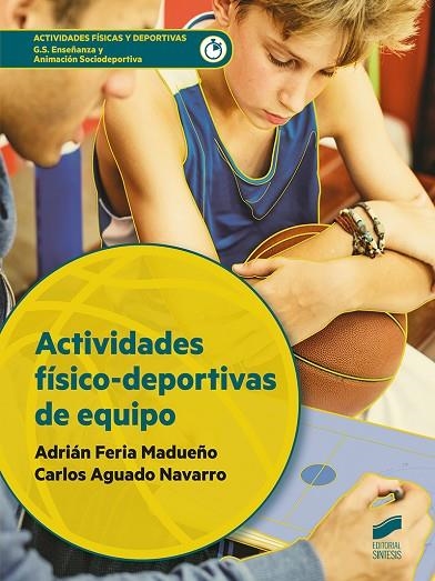 Actividades físico-deportivas de equipo | 9788413571843 | Feria Madueño, Adrián ; Aguardo Navarro, Carlos | Librería Castillón - Comprar libros online Aragón, Barbastro