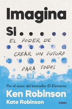 Imagina si... | 9788425357787 | Kate Robinson Sir Ken Robinson | Librería Castillón - Comprar libros online Aragón, Barbastro