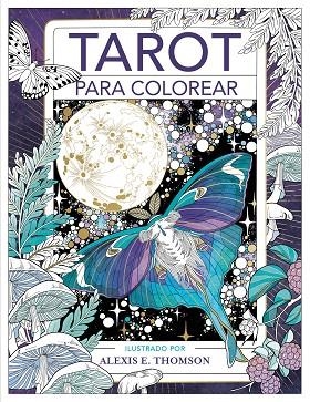 Tarot para colorear | 9788401029141 | Alexis E. Thomson | Librería Castillón - Comprar libros online Aragón, Barbastro