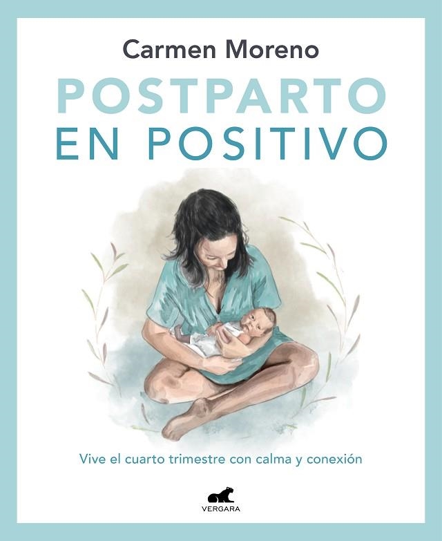 Postparto en positivo: Vive el cuarto trimestre con calma y conexión | 9788418620546 | Moreno, Carmen | Librería Castillón - Comprar libros online Aragón, Barbastro