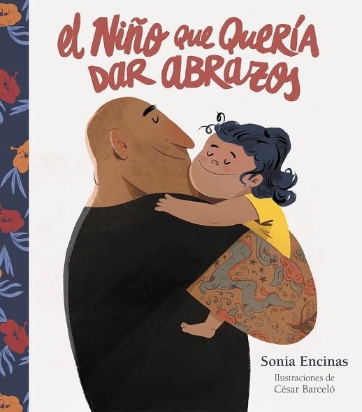 El niño que quería dar abrazos | 9788448860769 | Sonia Encinas César Barceló | Librería Castillón - Comprar libros online Aragón, Barbastro