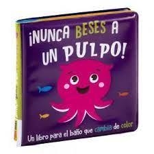 NUNCA BESES A UN PULPO- LIBRO BAÑO | 9788411013208 | VV.AA. | Librería Castillón - Comprar libros online Aragón, Barbastro