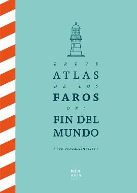 Breve Atlas de los Faros del Fin del Mundo | 9788494853432 | González Macías, Jose Luis | Librería Castillón - Comprar libros online Aragón, Barbastro