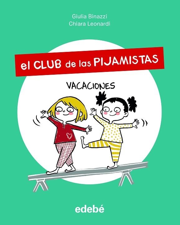 El Club de las Pijamistas 2. VACACIONES | 9788468356204 | Binazzi, Giula | Librería Castillón - Comprar libros online Aragón, Barbastro