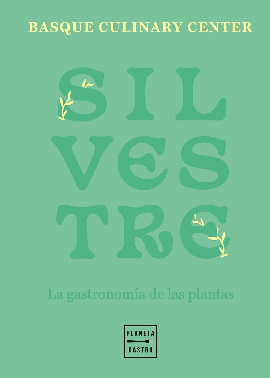 Silvestre | 9788408257790 | Basque Culinary Center | Librería Castillón - Comprar libros online Aragón, Barbastro