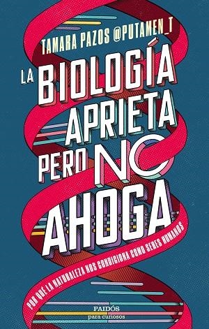 La biología aprieta, pero no ahoga | 9788449339394 | Pazos, Tamara | Librería Castillón - Comprar libros online Aragón, Barbastro