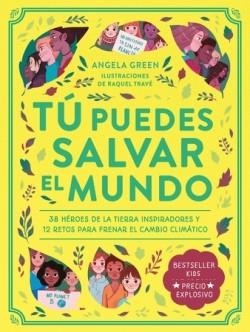 TÚ PUEDES SALVAR EL MUNDO | 9788419004246 | Green, Angela | Librería Castillón - Comprar libros online Aragón, Barbastro