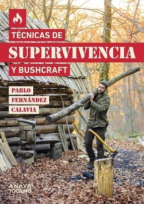 Técnicas de supervivencia y bushcraft | 9788491584872 | Fernández Calavia, Pablo | Librería Castillón - Comprar libros online Aragón, Barbastro