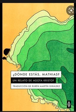 ¿Dónde estás, Mathias? | 9788412478747 | Kristof, Agota | Librería Castillón - Comprar libros online Aragón, Barbastro