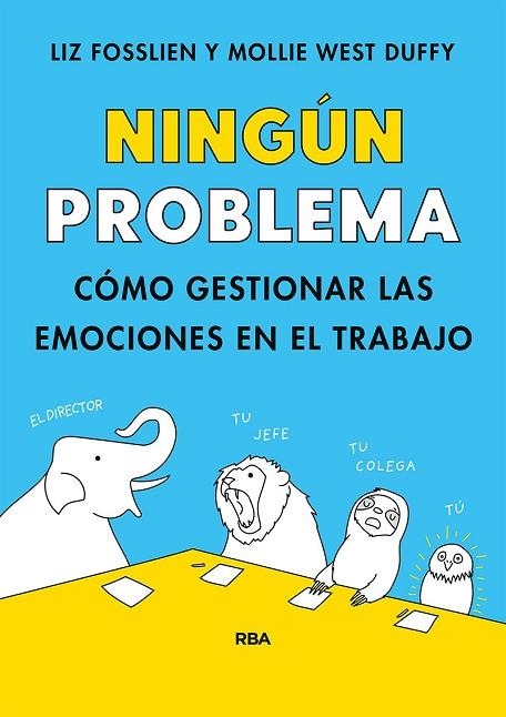 Ningún problema | 9788491879381 | Fosslien, Liz / Duffy, Mollie West | Librería Castillón - Comprar libros online Aragón, Barbastro