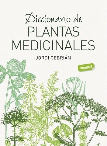 Diccionario de plantas medicinales | 9788491182283 | Cebrián, Jordi | Librería Castillón - Comprar libros online Aragón, Barbastro