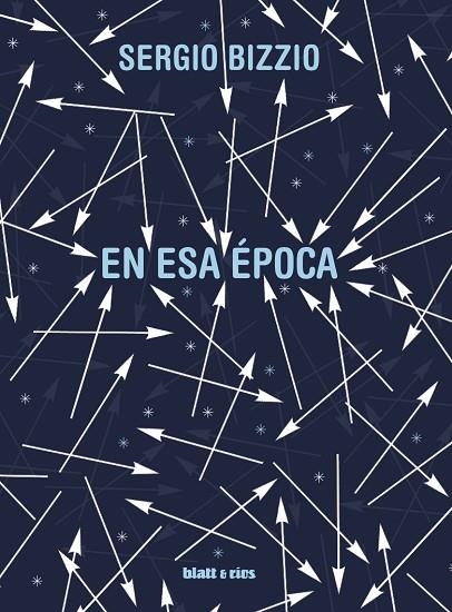 En esa época | 9788412430264 | Bizzio, Sergio | Librería Castillón - Comprar libros online Aragón, Barbastro