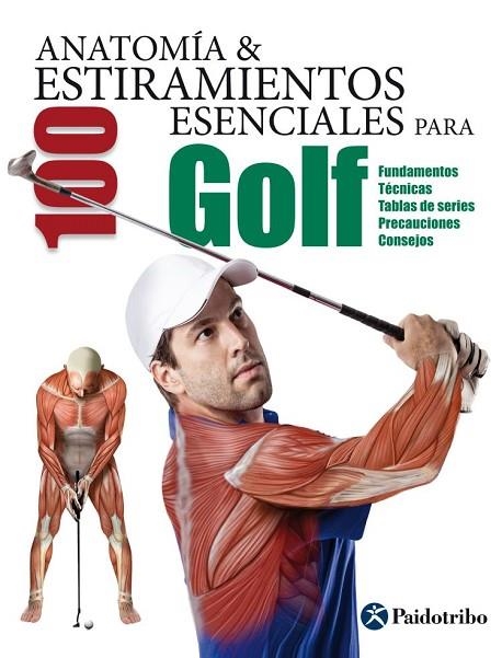 Anatomía & 100 estiramientos esenciales para golf | 9788499106380 | Seijas Albir, Guillermo | Librería Castillón - Comprar libros online Aragón, Barbastro