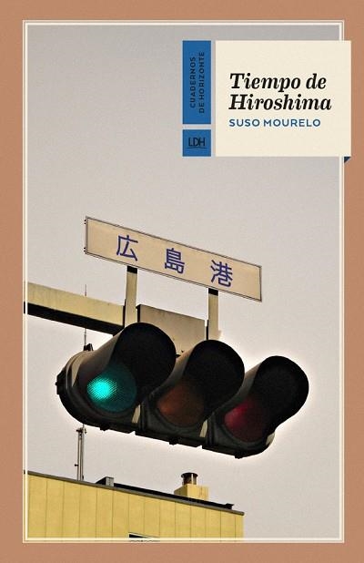 Tiempo de Hiroshima | 9788415958857 | Mourelo Gómez, Suso | Librería Castillón - Comprar libros online Aragón, Barbastro