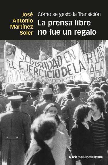 Prensa libre no fue un regalo, La | 9788418752353 | Martínez Soler, José Antonio | Librería Castillón - Comprar libros online Aragón, Barbastro