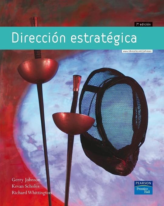 DIRECCION ESTRATEGICA 7ED | 9788420546186 | JOHNSON, GERRY Y OTROS | Librería Castillón - Comprar libros online Aragón, Barbastro