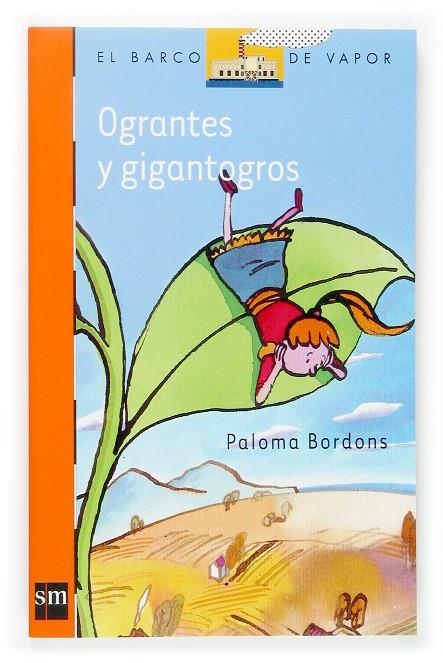 ORGANTES Y GIGANTOGROS - BARCO VAPOR NARANJA | 9788467507782 | BORDONS, PALOMA | Librería Castillón - Comprar libros online Aragón, Barbastro