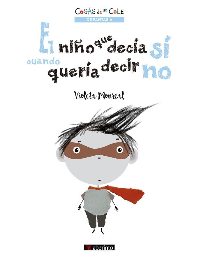 El niño que decía sí cuando quería decir no | 9788413301266 | Monreal, Violeta | Librería Castillón - Comprar libros online Aragón, Barbastro