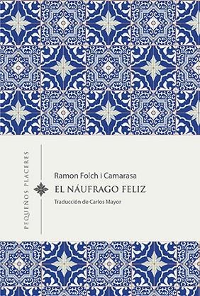 El náufrago feliz | 9788412401943 | Folch i Camarasa, Ramon | Librería Castillón - Comprar libros online Aragón, Barbastro