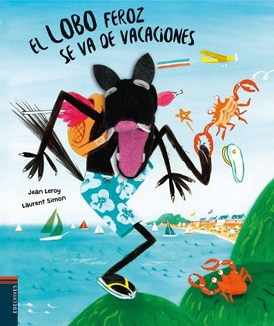 El lobo feroz se va de vacaciones | 9788414040072 | Leroy, Jean | Librería Castillón - Comprar libros online Aragón, Barbastro