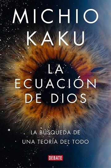 La ecuación de Dios | 9788418619694 | Michio Kaku | Librería Castillón - Comprar libros online Aragón, Barbastro