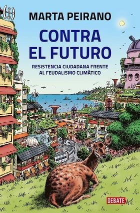 Contra el futuro | 9788418619212 | Marta Peirano | Librería Castillón - Comprar libros online Aragón, Barbastro