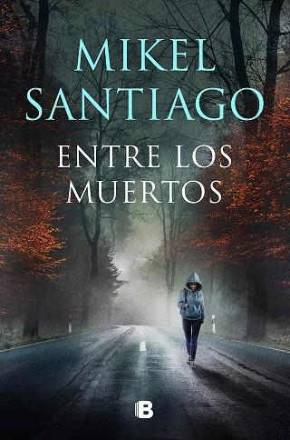 Entre los muertos (Trilogía de Illumbe 3) | 9788466672191 | Mikel Santiago | Librería Castillón - Comprar libros online Aragón, Barbastro