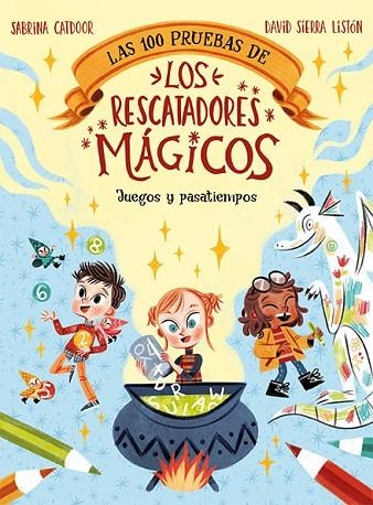 Las 100 pruebas de los Rescatadores Mágicos. Juegos y pasatiempos | 9788424672874 | Catdoor, Sabrina | Librería Castillón - Comprar libros online Aragón, Barbastro