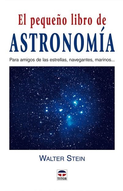 EL PEQUEÑO LIBRO DE ASTRONOMÍA | 9788479025632 | Stein, Walter | Librería Castillón - Comprar libros online Aragón, Barbastro