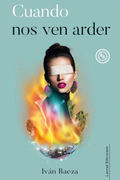 CUANDO NOS VEN ARDER | 9788412543513 | Iván Baeza | Librería Castillón - Comprar libros online Aragón, Barbastro