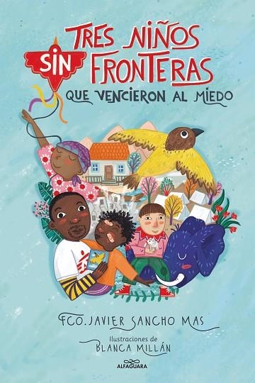 Tres niños sin fronteras que vencieron al miedo | 9788418915079 | Sancho, Javier | Librería Castillón - Comprar libros online Aragón, Barbastro