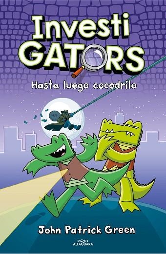 InvestiGators 3 - Hasta luego, cocodrilo | 9788418915499 | John Patrick Green | Librería Castillón - Comprar libros online Aragón, Barbastro