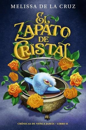 El zapato de cristal (Crónicas de Nunca Jamás, 2) | 9788469891353 | De la Cruz, Melissa | Librería Castillón - Comprar libros online Aragón, Barbastro