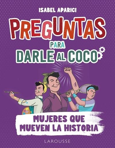 Preguntas para darle al coco. Mujeres que mueven la historia | 9788419250278 | Aparici Turrado, Isabel | Librería Castillón - Comprar libros online Aragón, Barbastro