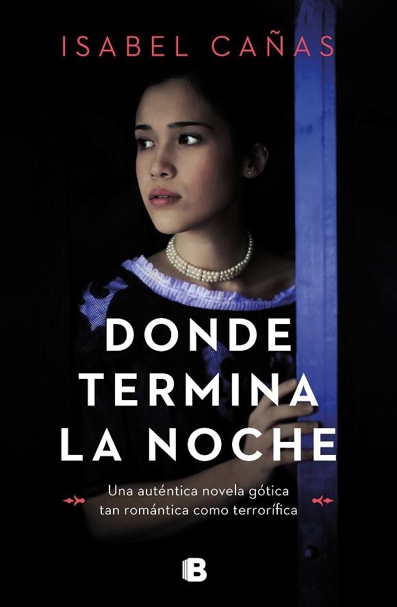 Donde termina la noche | 9788466672252 | Isabel Cañas | Librería Castillón - Comprar libros online Aragón, Barbastro