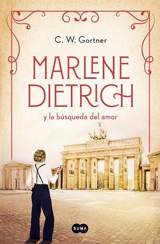 Marlene Dietrich y la búsqueda del amor (Mujeres que nos inspiran 3) | 9788491296171 | C.W. Gortner | Librería Castillón - Comprar libros online Aragón, Barbastro