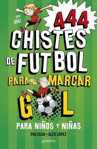 444 Chistes de Futbol para marcar gol (Súper Chistes 5) | 9788419085665 | Pau Clua Àlex López | Librería Castillón - Comprar libros online Aragón, Barbastro