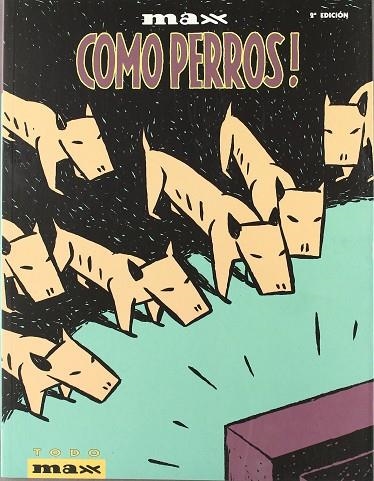 COMO PERROS!   MAX/10 | 9788478331703 | MAX (FRANCESC CAPDEVILA) | Librería Castillón - Comprar libros online Aragón, Barbastro