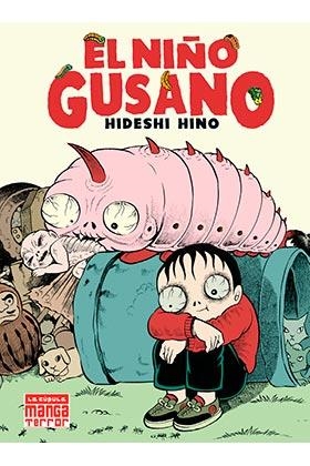 EL NIÑO GUSANO (MANGA TERROR) | 9788417442644 | HIDESHI HINO | Librería Castillón - Comprar libros online Aragón, Barbastro