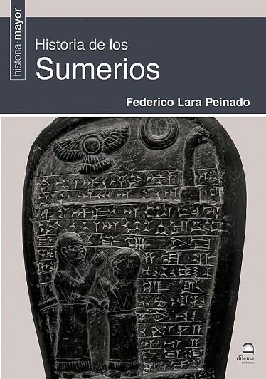 Historia de los Sumerios | 9788498275025 | Lara Peinado, Federico | Librería Castillón - Comprar libros online Aragón, Barbastro