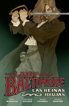 LADY BALTIMORE 1: LAS REINAS BRUJAS | 9788467955286 | MIGNOLA, MIKE ; GOL, CHRISTOPHER | Librería Castillón - Comprar libros online Aragón, Barbastro