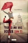 Por si me ves volar sin ti | 9788419228628 | BELLEROSE , LUCIE | Librería Castillón - Comprar libros online Aragón, Barbastro