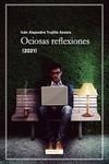 Ociosas reflexiones (2021) | 9788419228758 | TRUJILLO ACOSTA, IVAN ALEJANDRO | Librería Castillón - Comprar libros online Aragón, Barbastro