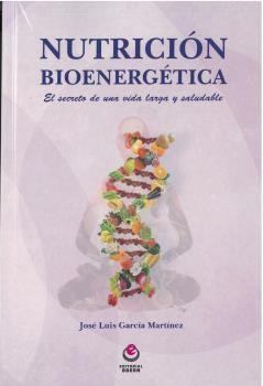 NUTRICIÓN BIOENERGÉTICA | 9788416847211 | GARCIA MARTINEZ, JOSE LUIS | Librería Castillón - Comprar libros online Aragón, Barbastro