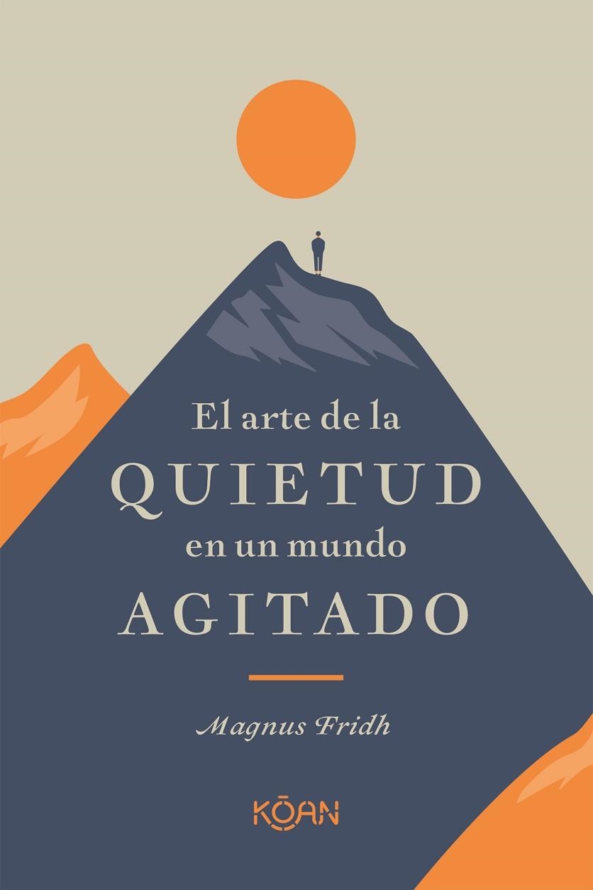 El arte de la quietud en un mundo agitado | 9788418223266 | FRIDH,MAGNUS | Librería Castillón - Comprar libros online Aragón, Barbastro