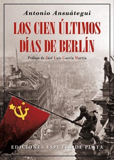 Los cien últimos días de Berlín (2ªED) | 9788416034680 | ANSUATEGUI,ANTONIO | Librería Castillón - Comprar libros online Aragón, Barbastro