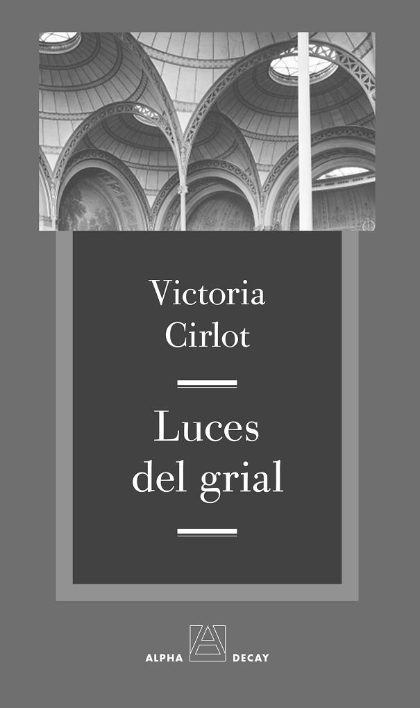 LUCES DEL GRIAL (2ªED) | 9788494742354 | CIRLOT,VICTORIA | Librería Castillón - Comprar libros online Aragón, Barbastro