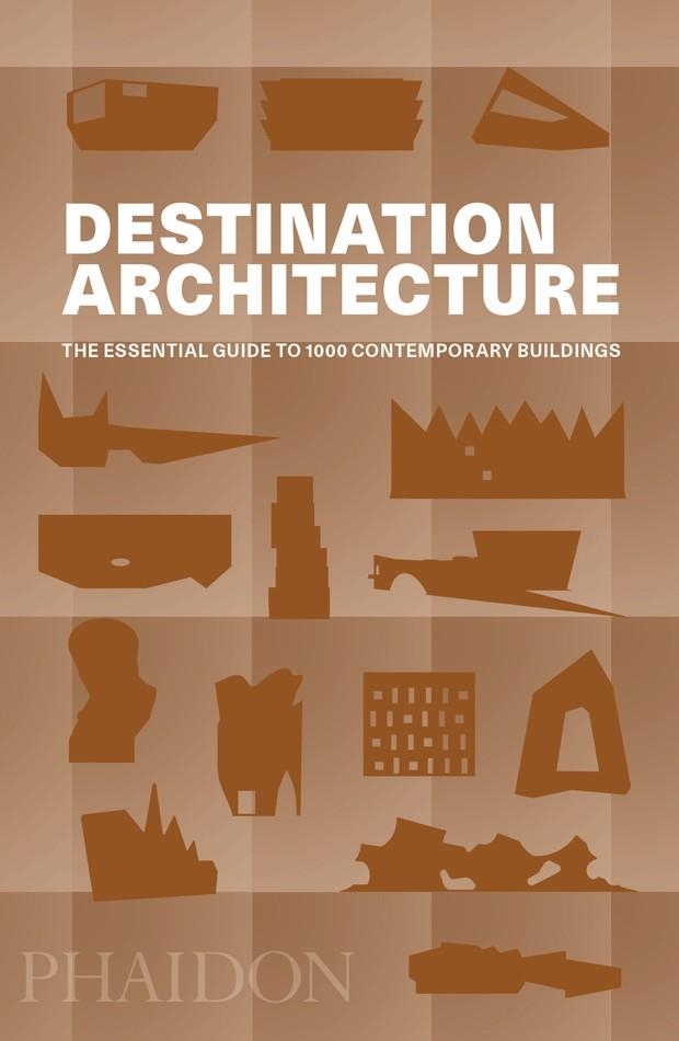 DESTINATION ARCHITECTURE THE ESSENTIAL GUIDE TO 1000 CONTEMP | 9780714875354 | PHAIDON EDITORS | Librería Castillón - Comprar libros online Aragón, Barbastro