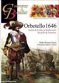 Orbetello 1646 : Asedio de la plaza y batalla naval del golfo de Talamonte | 9788412497335 | Romero García, Eladio | Librería Castillón - Comprar libros online Aragón, Barbastro