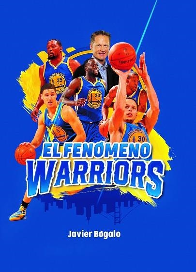 El fenómeno Warriors | 9788415448570 | Bógalo Fernández, Javier | Librería Castillón - Comprar libros online Aragón, Barbastro